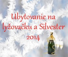 Ubytovanie - lyžovačka, Silvester 2014